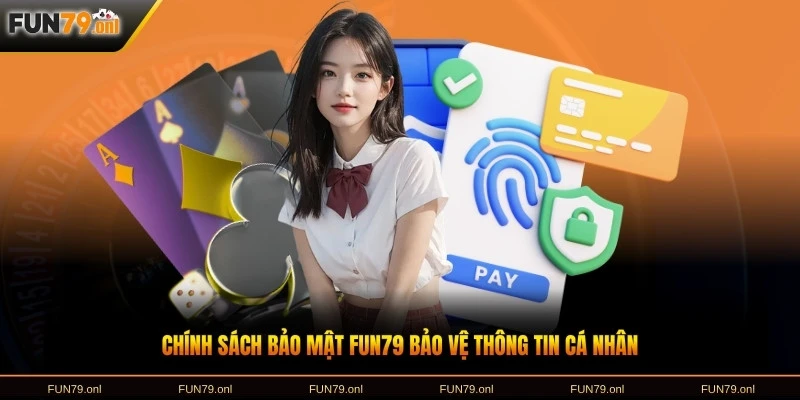 Chính sách bảo mật FUN79 bảo vệ thông tin cá nhân