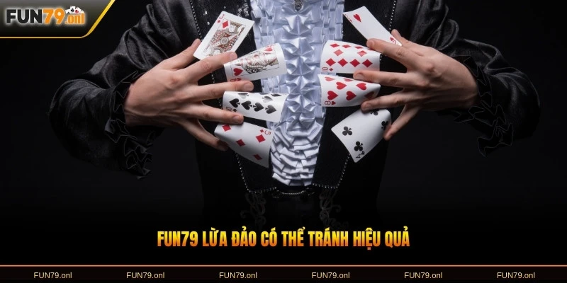 FUN79 lừa đảo có thể tránh hiệu quả
