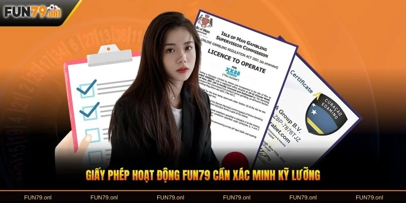 Giấy phép hoạt động FUN79 cần xác minh kỹ lưỡng
