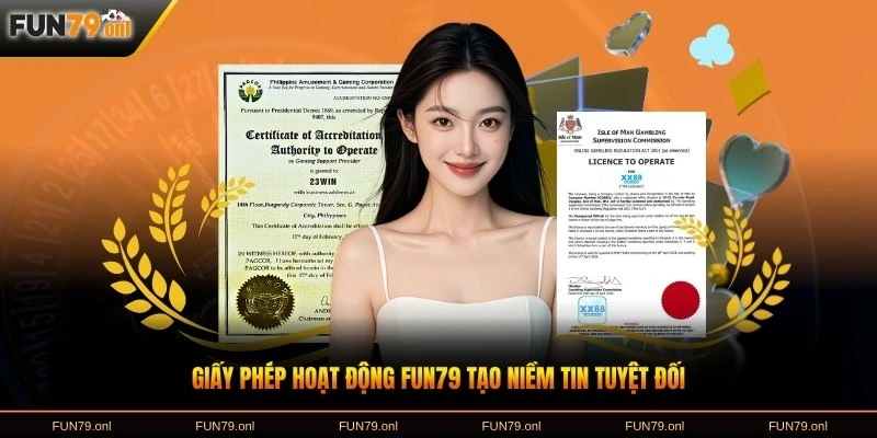 Giấy phép hoạt động FUN79 tạo niềm tin tuyệt đối
