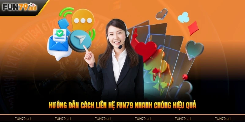 Hướng dẫn cách liên hệ FUN79 nhanh chóng hiệu quả