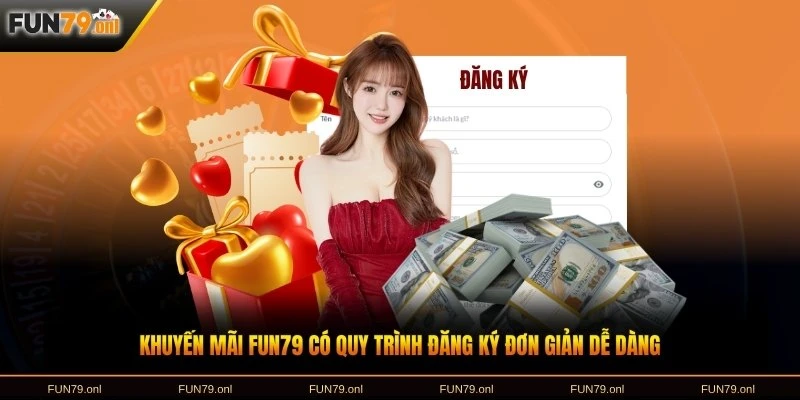 Khuyến mãi FUN79 có quy trình đăng ký đơn giản dễ dàng