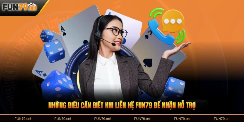 Những điều cần biết khi liên hệ FUN79 để nhận hỗ trợ
