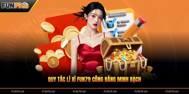 Quy tắc lì xì FUN79 công bằng minh bạch
